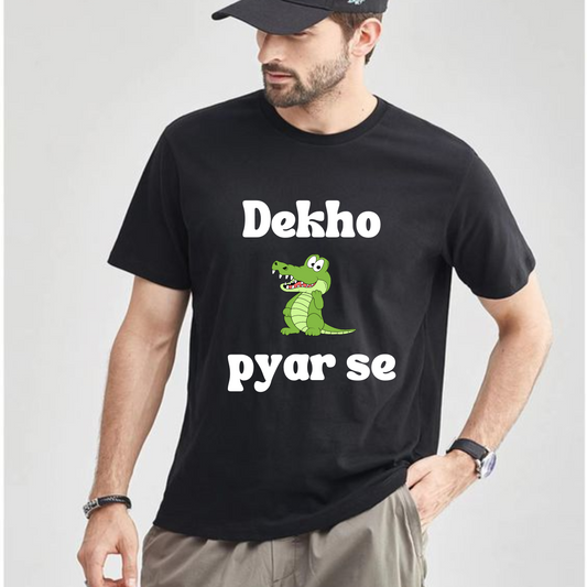 Dekho Magar Pyar Se | funny T-shirt | Premium quality Unisex t-shirt