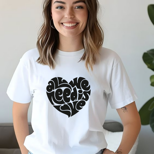 All we need is Love women T-shirt | Premium Women T-shirt | Unisex t-shirt